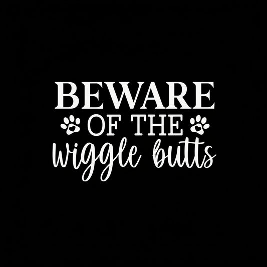 Beware of the Wiggled Butts